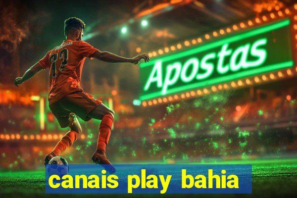 canais play bahia